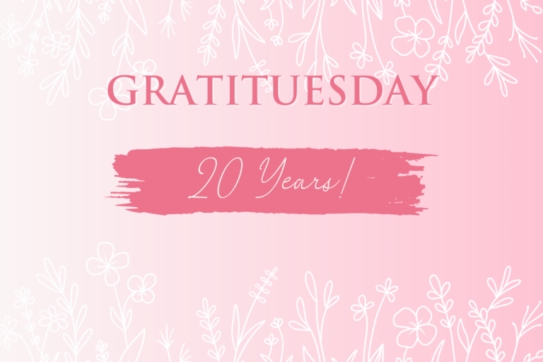 GRATITUESDAY – 20 YEARS!