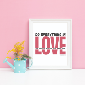 Do Everything In Love 8x10 and 5x7 PRINTABLE