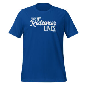 I Know That My Redeemer Lives - Unisex t-shirt